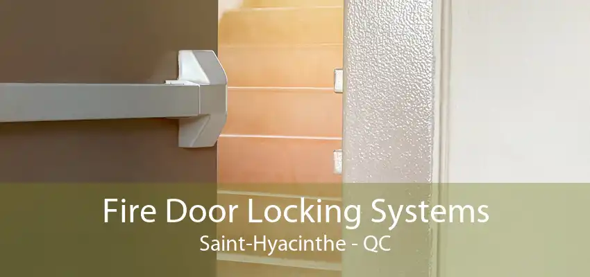 Fire Door Locking Systems Saint-Hyacinthe - QC