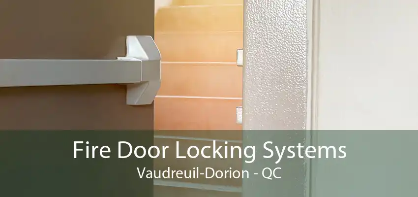 Fire Door Locking Systems Vaudreuil-Dorion - QC