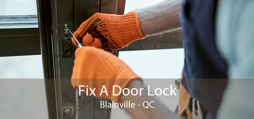 Fix A Door Lock Blainville - QC