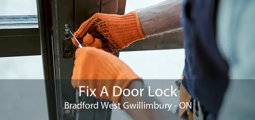 Fix A Door Lock Bradford West Gwillimbury - ON