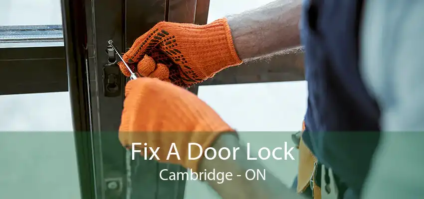 Fix A Door Lock Cambridge - ON