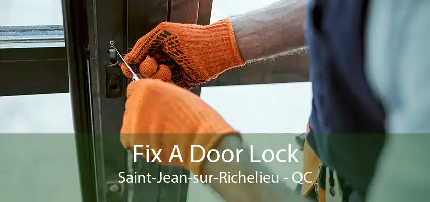 Fix A Door Lock Saint-Jean-sur-Richelieu - QC