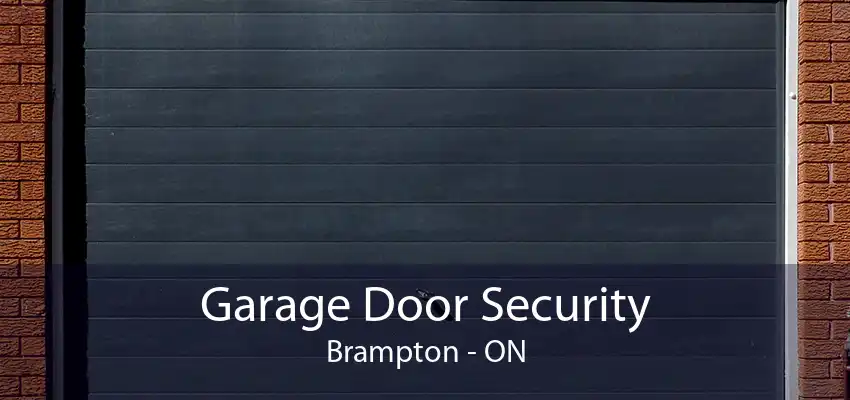 Garage Door Security Brampton - ON