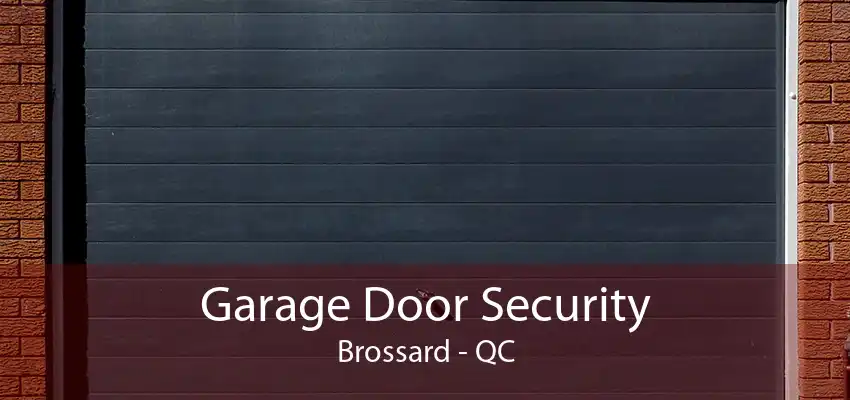 Garage Door Security Brossard - QC