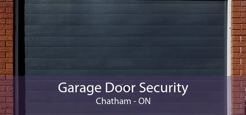 Garage Door Security Chatham - ON