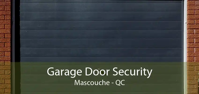 Garage Door Security Mascouche - QC