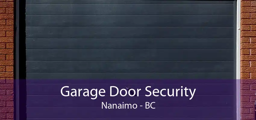 Garage Door Security Nanaimo - BC