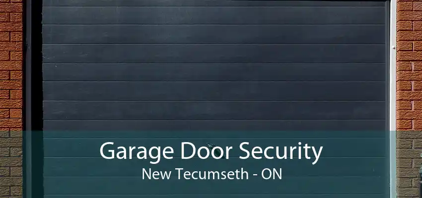 Garage Door Security New Tecumseth - ON