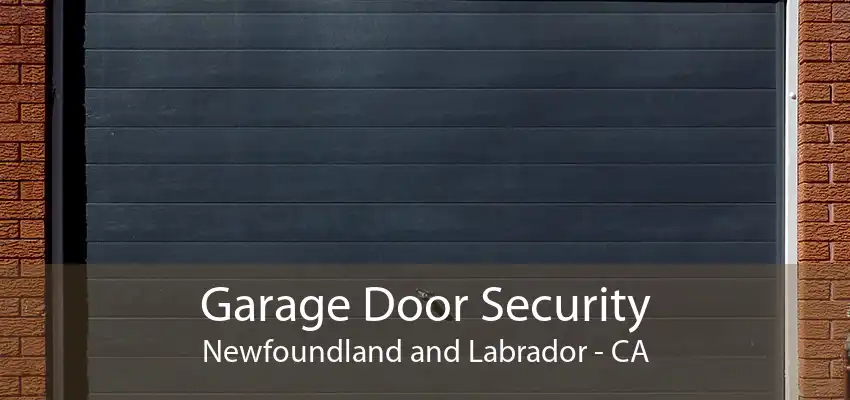 Garage Door Security Newfoundland and Labrador - CA