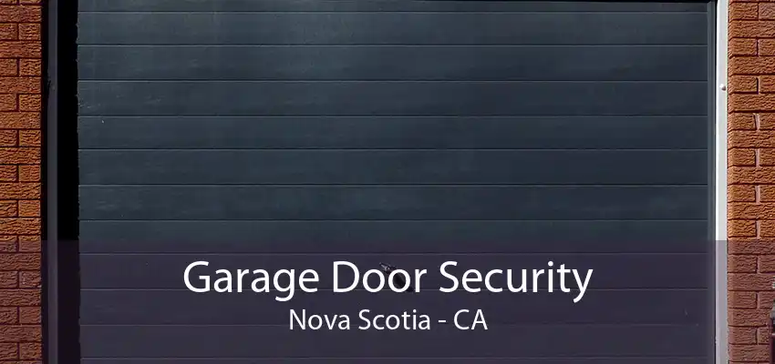 Garage Door Security Nova Scotia - CA