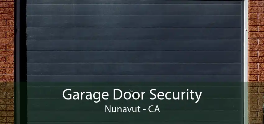 Garage Door Security Nunavut - CA