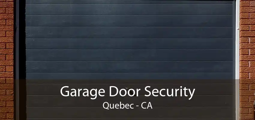 Garage Door Security Quebec - CA