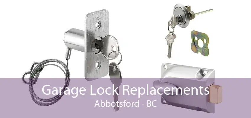 Garage Lock Replacements Abbotsford - BC