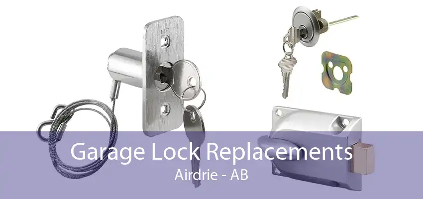 Garage Lock Replacements Airdrie - AB