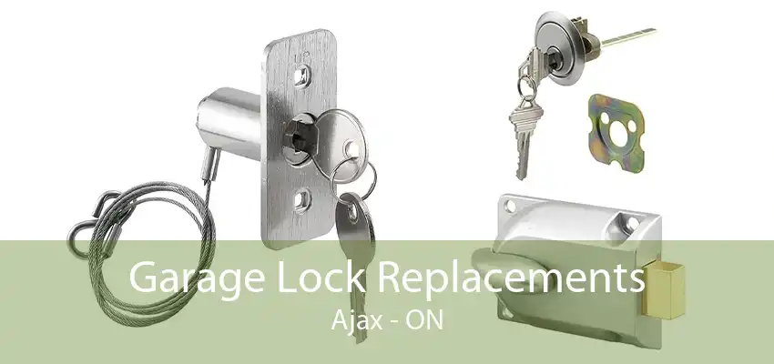 Garage Lock Replacements Ajax - ON