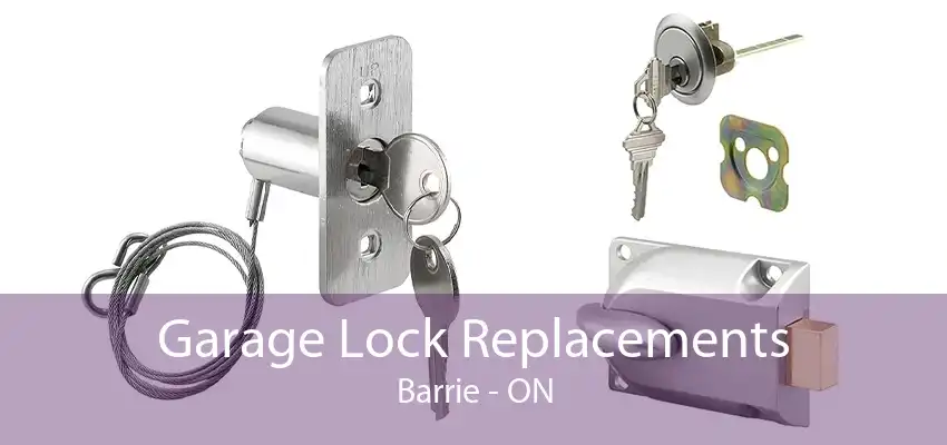 Garage Lock Replacements Barrie - ON