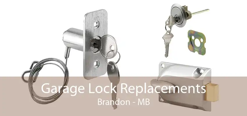 Garage Lock Replacements Brandon - MB