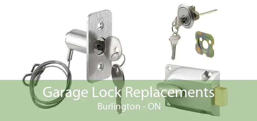 Garage Lock Replacements Burlington - ON