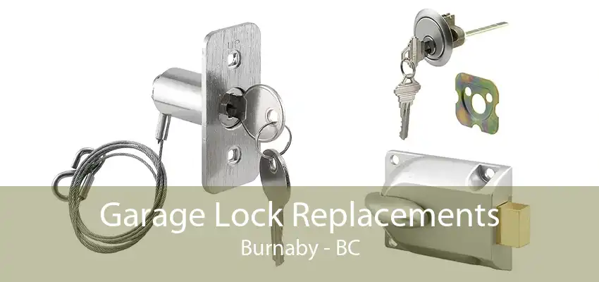 Garage Lock Replacements Burnaby - BC