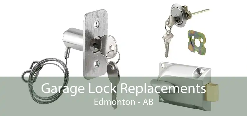 Garage Lock Replacements Edmonton - AB