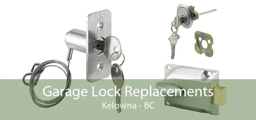 Garage Lock Replacements Kelowna - BC