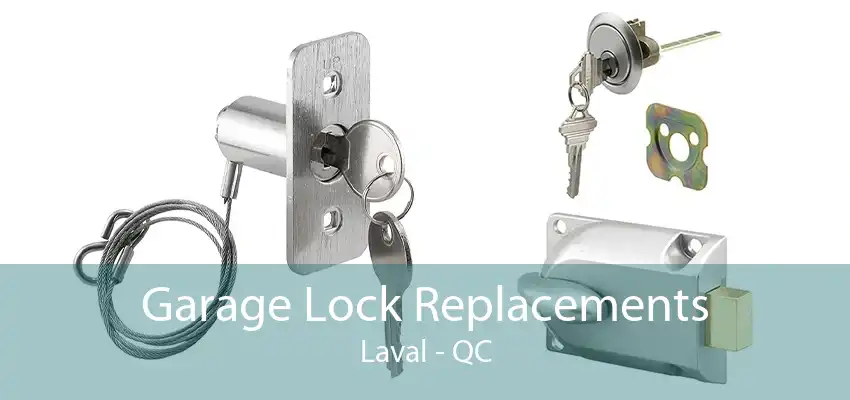 Garage Lock Replacements Laval - QC