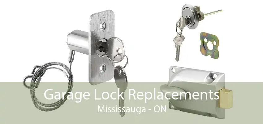 Garage Lock Replacements Mississauga - ON