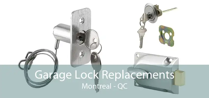 Garage Lock Replacements Montreal - QC