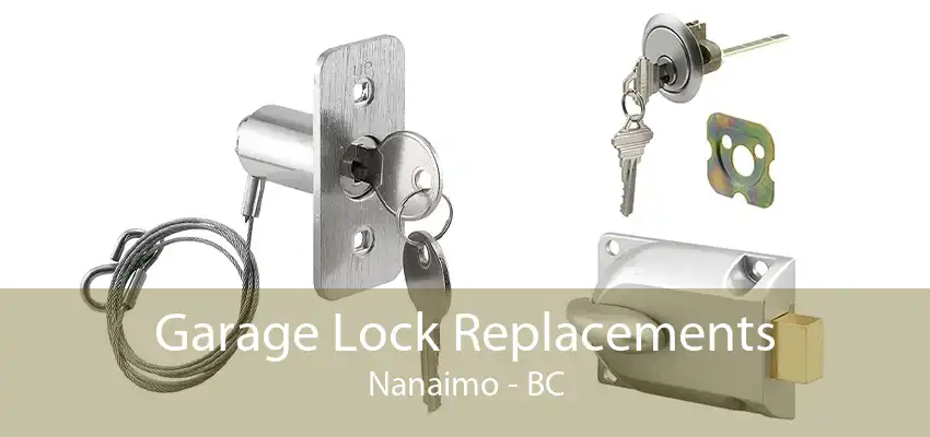 Garage Lock Replacements Nanaimo - BC