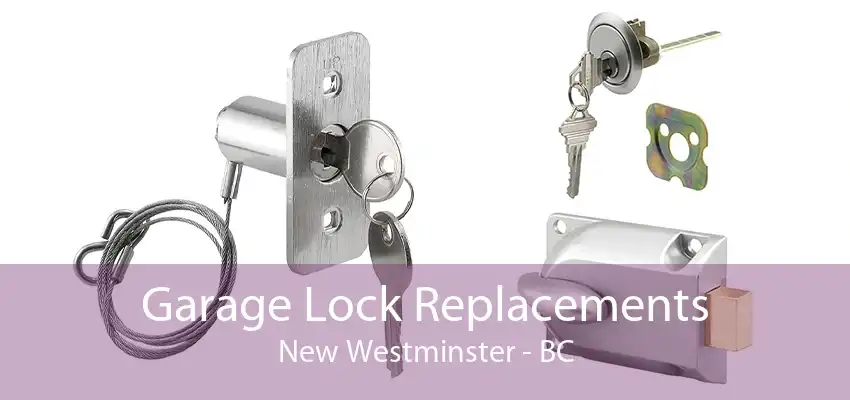 Garage Lock Replacements New Westminster - BC