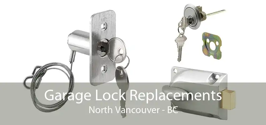 Garage Lock Replacements North Vancouver - BC