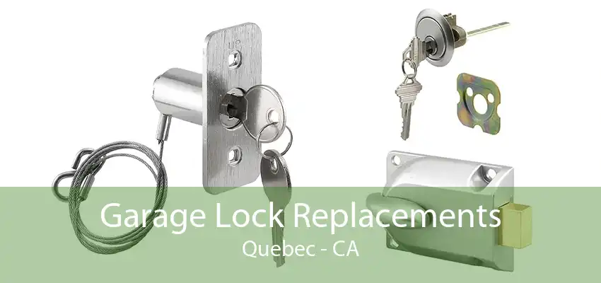 Garage Lock Replacements Quebec - CA