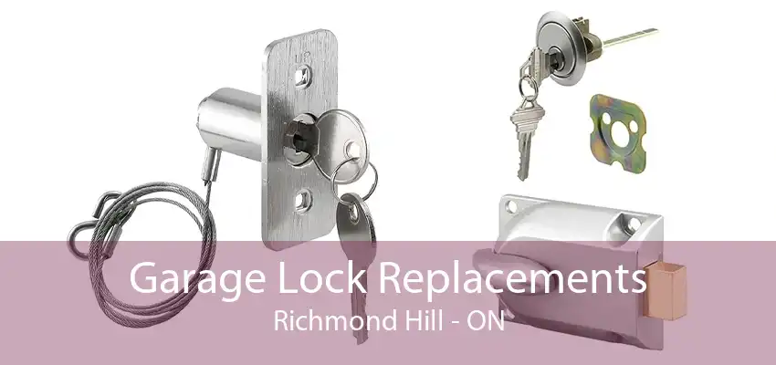 Garage Lock Replacements Richmond Hill - ON