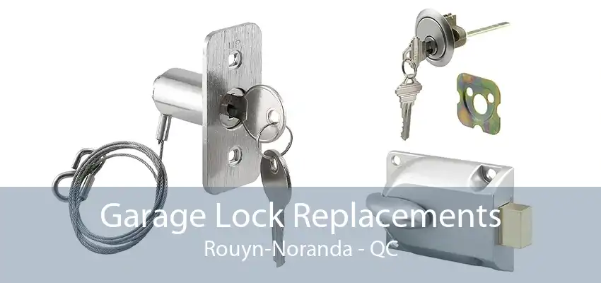 Garage Lock Replacements Rouyn-Noranda - QC