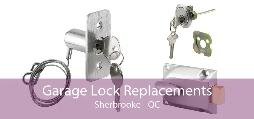 Garage Lock Replacements Sherbrooke - QC