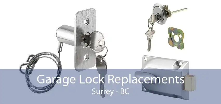 Garage Lock Replacements Surrey - BC