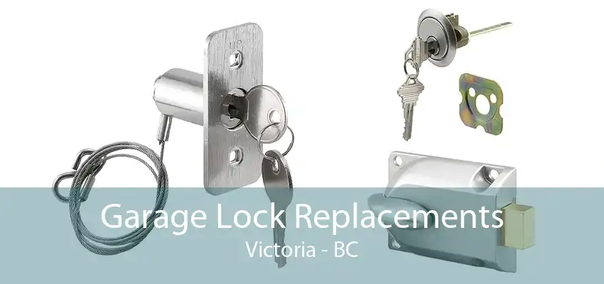 Garage Lock Replacements Victoria - BC