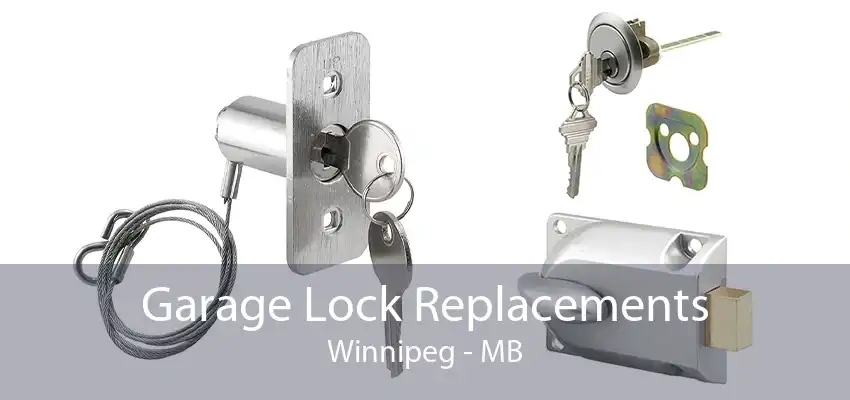 Garage Lock Replacements Winnipeg - MB