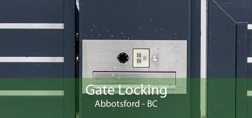 Gate Locking Abbotsford - BC