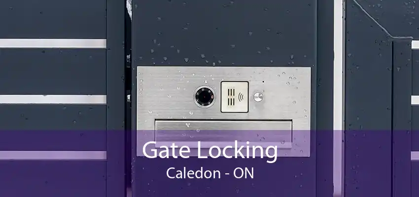 Gate Locking Caledon - ON