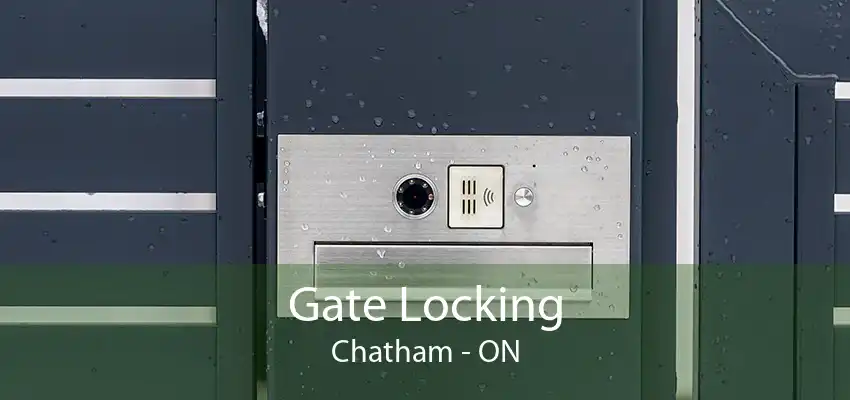 Gate Locking Chatham - ON