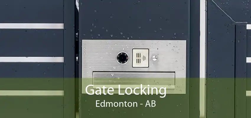 Gate Locking Edmonton - AB