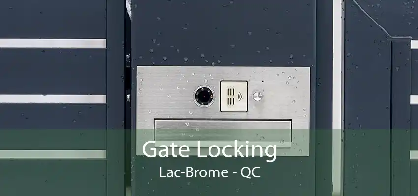 Gate Locking Lac-Brome - QC