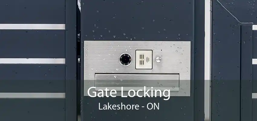 Gate Locking Lakeshore - ON