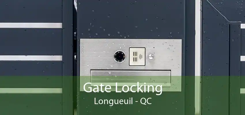 Gate Locking Longueuil - QC