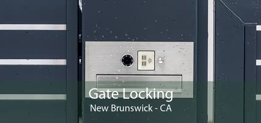 Gate Locking New Brunswick - CA