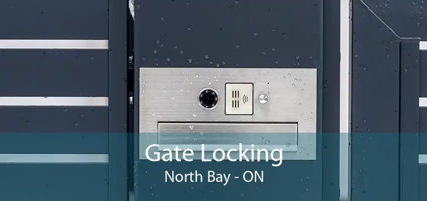 Gate Locking North Bay - ON