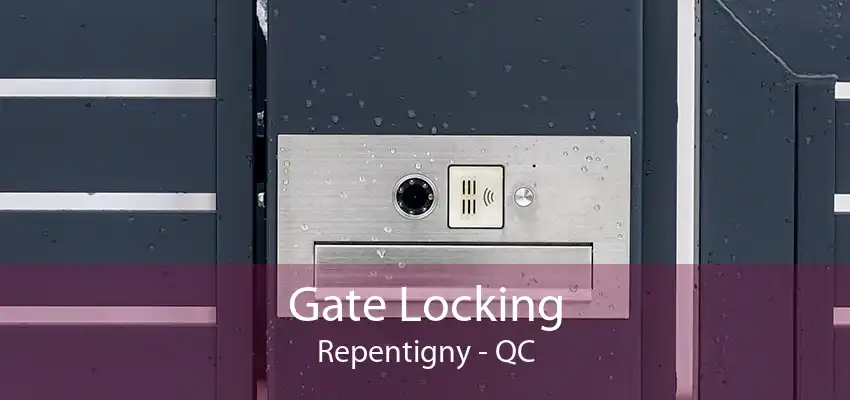 Gate Locking Repentigny - QC