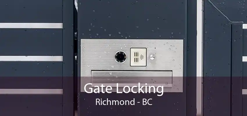 Gate Locking Richmond - BC