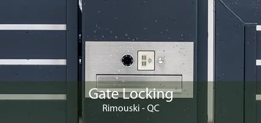 Gate Locking Rimouski - QC